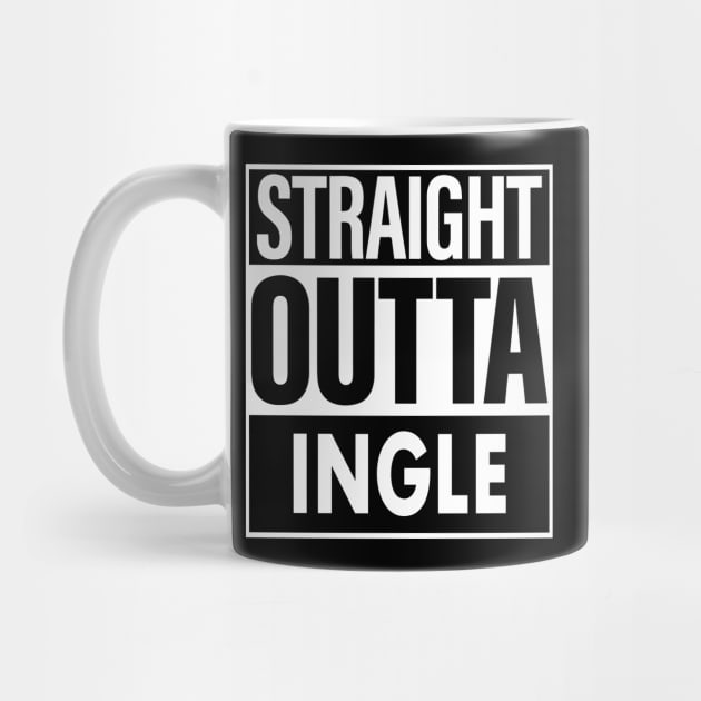 Ingle Name Straight Outta Ingle by ThanhNga